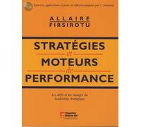 Stratégies Et Moteurs De Performance - Les Défis Et Les Rouages Du Leadership Stratégique (1 Cd-Rom)