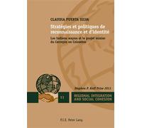 Stratégies et politiques de reconnaissance et d'identité Les Indiens wayuu et le projet minier du Cerrejón en Colombie - Claudia Puerta Silva - Peter Lang - broché - Monographie