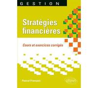 Stratégies financières. Cours et exercices corrigés - François Pascal - Ellipses - broché - Etude