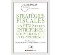 Stratégies fiscales des États et des entreprises : souveraineté et concurrence Souveraineté et concurrence - Christian Saint-Etienne - Puf - broché - Etude