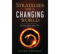 Strategies For A Changing World: Lessons From Sun Tzu