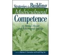 Strategies For Building Multicultural Competence In Mental Health And Educational Settings