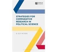Strategies for Comparative Research in Political Science - B. Guy Peters - Bloomsbury Publishing PLC - Livre en Anglais - Paperback B. Guy PetersB. Guy Peters (Auteur)
