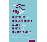 Strategies For Deconstructing Racism In The Health And Human Services
