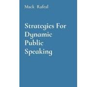 Strategies For Dynamic Public Speaking