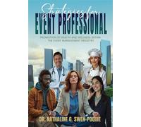 Strategies for Event Professional Promotion of Health and Wellness Within The Event Management Industry - Dr. Nathaline G. Swen-Poquie - Atticus Publishing - ebook (ePub) - Livre