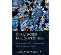 Strategies for Governing by Alasdair Roberts Alasdair Roberts (Auteur)