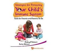 Strategies for Protecting Your Child's Immune System Janice Dietert, Rodney R. Dietert (Auteur)