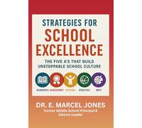Strategies For School Excellence: The Five A's That Build An Unstoppable Culture