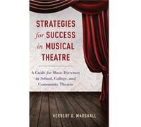 Strategies for Success in Musical Theatre - Marshall Herbert D. Associate Professor of Music Education Associate Professor of Music Education Kent State U Marshall Herbert D. Associate Professor of Mu