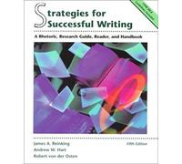 Strategies For Successful Writing: A Rhetoric, Research Guide, Reader, And Handbook