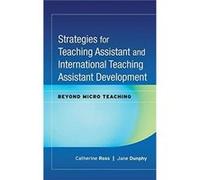 Strategies for Teaching Assistant and International Teaching Assistant Development by C Ross Hardcover Book Catherine Ross, Jane Dunphy (Auteur)
