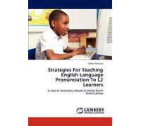 Strategies For Teaching English Language Pronunciation To L2 Learners