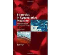 Strategies in Regenerative Medicine: Integrating Biology with Materials Design