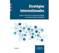 Stratégies Internationales - Enjeux Et Valeurs De La Transformation Digitale Et Nouveaux Modèles Économiques