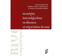 Stratégies intersubjectives en discours et négociation du sens