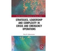Strategies, Leadership And Complexity In Crisis And Emergency Operations