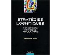 Stratégies logistiques : Fondements, méthodes, applications