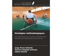 Stratégies méthodologiques: pour intégrer les personnes en situation de handicap dans le monde des activités physiques sportives et récréatives