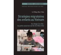 Stratégies Migratoires Des Enfants Au Vietnam - Du Village À La Ville : Les Petits Couturiers De Hô-Chi-Minh-Ville