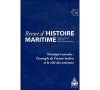 Stratégies navales : l'exemple de l'océan indien et le rôle de L'exemple de l'Océan Indien - Jean-Pierre Poussou - Sorbonne Universite Presses - broché - Revue