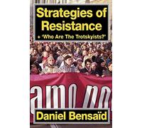 Strategies of Resistance & 'Who Are the Trotskyists?'
