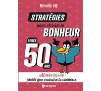 Stratégies pour choisir le bonheur après 50 ans