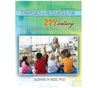 Strategies & Resources For 21st Century Literacy Instruction
