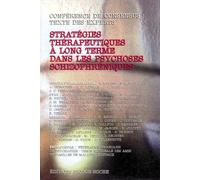 Strategies Therapeutiques A Long Terme Dans Les Psychoses Schizophreniques - Conférence De Consensus, Textes Des Experts