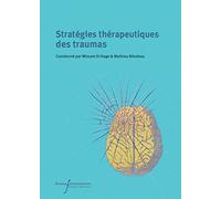 Stratégies thérapeutiques des traumas Wissam El-Hage (Auteur), Mathieu Bilodeau (Auteur)
