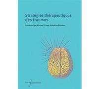 Stratégies thérapeutiques des traumas Wissam El-Hage (Auteur), Mathieu Bilodeau (Auteur)