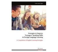 Strategies To Improve Teenagers' Speaking Skills In Foreign Language Learning