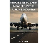 "Strategies to Land a Career in the Airline Industry": "Land Your Dream Job in Aviation-No Experience Needed"