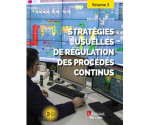 Stratégies usuelles de régulation des procédés continus (volume 3)