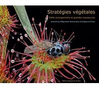 Stratégies végétales: Petits arrangements et grandes manoeuvres