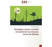 Stratégies Visant À Rétablir Et Maintenir Les Chauves-Souris Du Québec