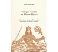 Stratégies visuelles de Thomas Hobbes : Le Léviathan, archétype de l'Etat moderne, illustration des oeuvres et portraits