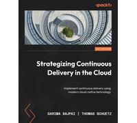 Strategizing Continuous Delivery In The Cloud
