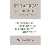 Strategy and Corporate Governance: The Formulation of Corporate and Business-Unit Strategies