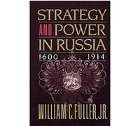 Strategy and Power in Russia 1600 William C. Fuller (Auteur)