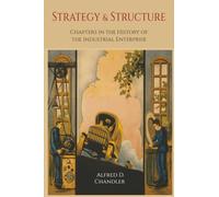 Strategy and Structure: Chapters in the History of the Industrial Enterprise