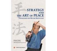 Strategy And The Art Of Peace - Tenshinsho-Den Katori Shinto-Ryu