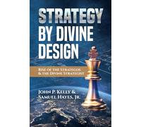 STRATEGY by DIVINE DESIGN: Rise of the Strategos & the Divine Strategist