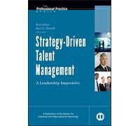 Strategy-Driven Talent Management: A Leadership Imperative
