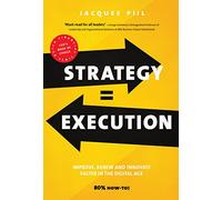 Strategy = execution: improve, renew and innovate faster in the digital age