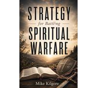 Strategy for Battling Spiritual Warfare: A Practical Bible Study on the Armor of God
