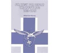 Strategy for Defeat the Luftwaffe 1933 - 1945 Williamson Murray (Auteur)