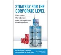 Strategy for the Corporate Level by Jo Whitehead Andrew Campbell, Michael Goold, Marcus Alexander, Jo Whitehead (Auteur)