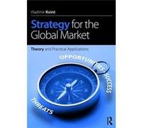 Strategy For The Global Market: Theory And Practical Applications (Paperback) Vladimir La Salle University Kvint, Usa (Auteur)