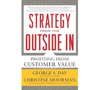 Strategy from the Outside In: Profiting from Customer Value